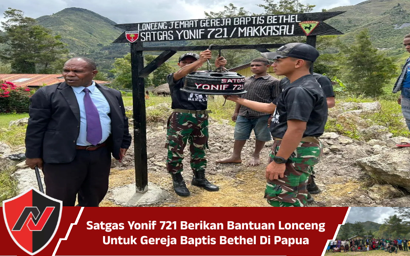 Satgas Yonif 721 Berikan Bantuan Lonceng Untuk Gereja Baptis Bethel Di Papua