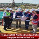 Mulai Juli 2024, Menhub Pastikan Uji Coba Pengoperasian Bandara IKN