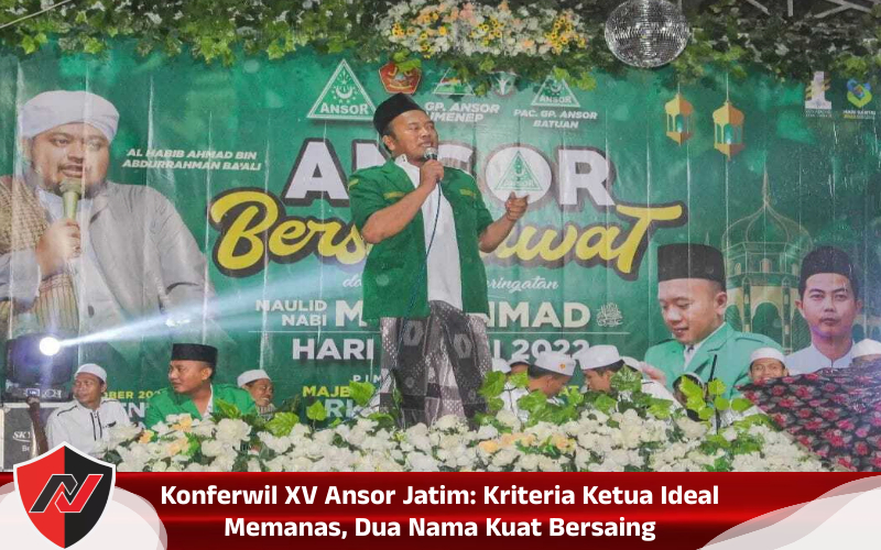 Konferwil XV Ansor Jatim Kriteria Ketua Ideal Memanas, Dua Nama Kuat Bersaing