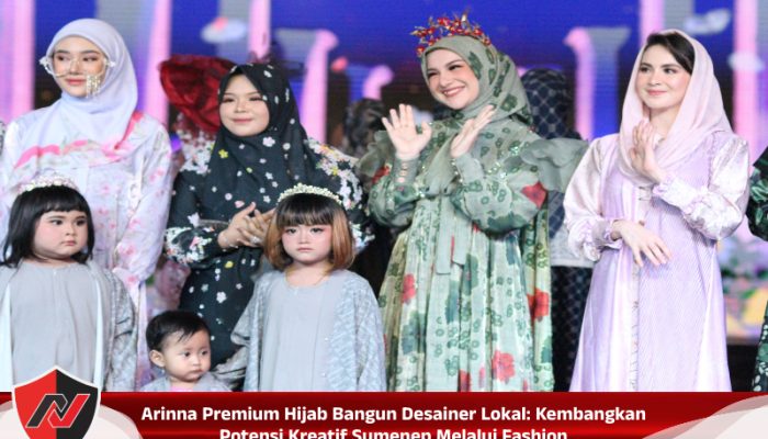 Arinna Premium Hijab Bangun Desainer Lokal: Kembangkan Potensi Kreatif Sumenep Melalui Fashion