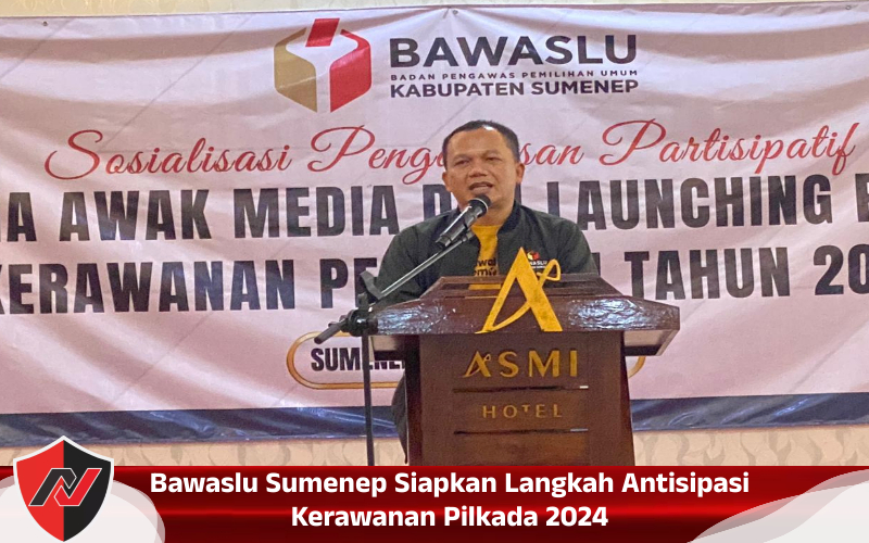 Bawaslu Sumenep Siapkan Langkah Antisipasi Kerawanan Pilkada 2024
