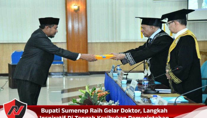 Bupati Sumenep Raih Gelar Doktor, Langkah Inspiratif Di Tengah Kesibukan Pemerintahan