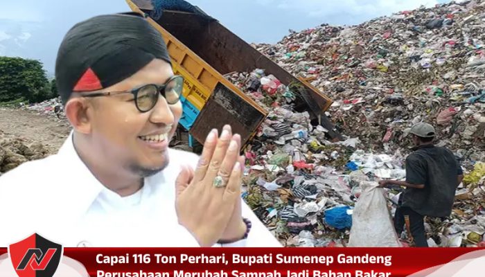 Capai 116 Ton Perhari, Bupati Sumenep Gandeng Perusahaan Merubah Sampah Jadi Bahan Bakar