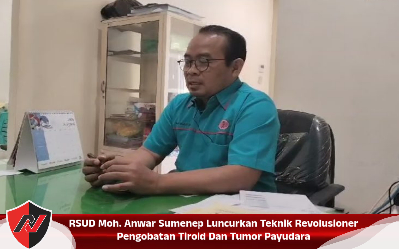 RSUD Moh. Anwar Sumenep Luncurkan Teknik Revolusioner Pengobatan Tiroid Dan Tumor Payudara