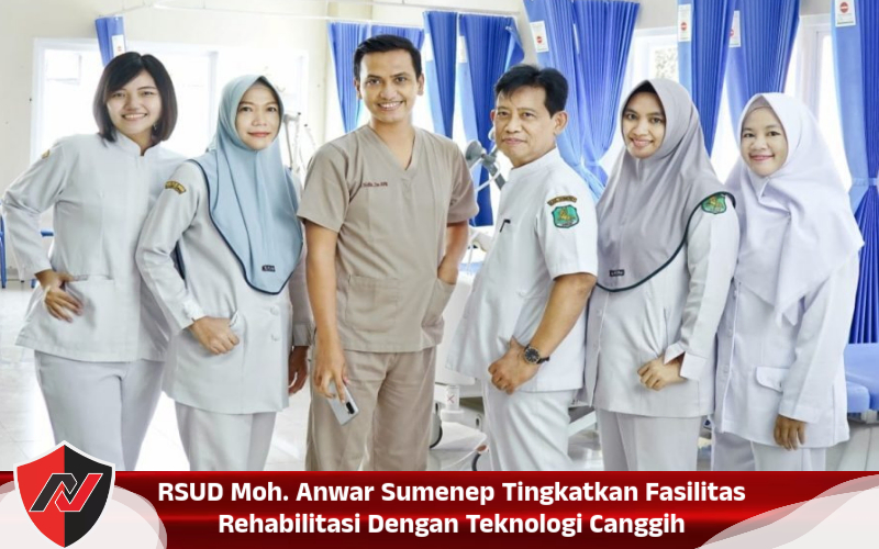 RSUD Moh. Anwar Sumenep Tingkatkan Fasilitas Rehabilitasi Dengan Teknologi Canggih