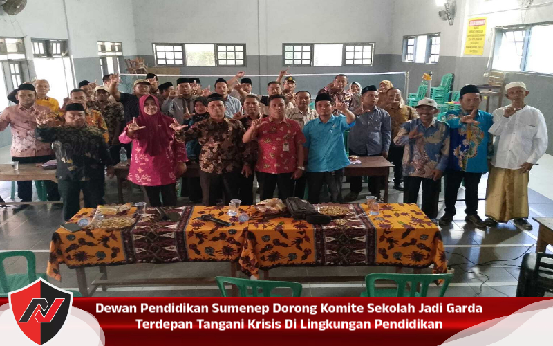 Dewan Pendidikan Sumenep Dorong Komite Sekolah Jadi Garda Terdepan Tangani Krisis Di Lingkungan Pendidikan