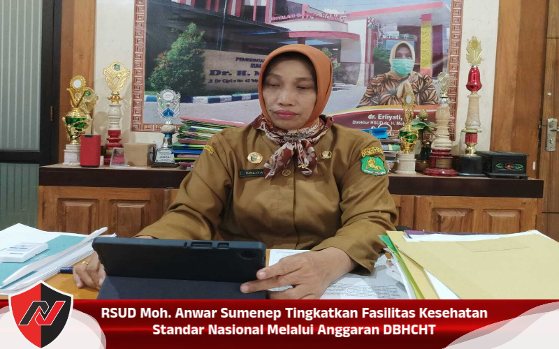 RSUD Moh Anwar Sumenep Tingkatkan Fasilitas Kesehatan Standar Nasional Melalui Anggaran DBHCHT