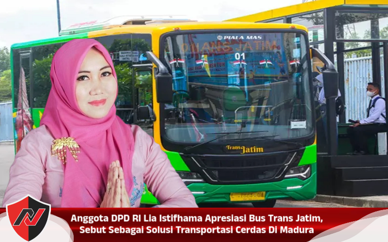 Anggota DPD RI Lia Istifhama Apresiasi Bus Trans Jatim, Sebut Sebagai Solusi Transportasi Cerdas Di Madura