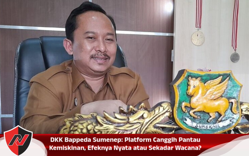 DKK Bappeda Sumenep: Platform Canggih Pantau Kemiskinan, Efeknya Nyata atau Sekadar Wacana?