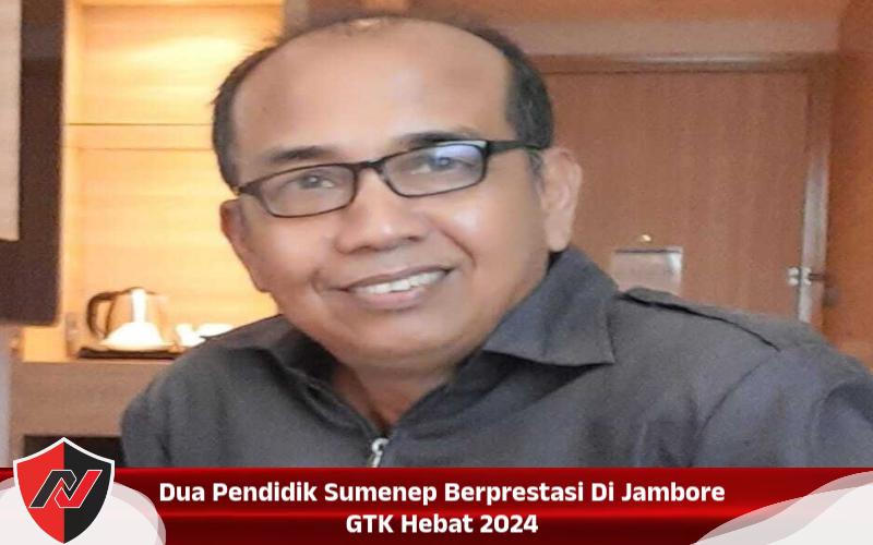 Dua Pendidik Sumenep Berprestasi Di Jambore GTK Hebat 2024