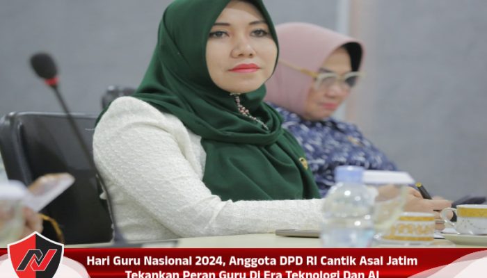Hari Guru Nasional 2024, Anggota DPD RI Cantik Asal Jatim Tekankan Peran Guru Di Era Teknologi Dan AI