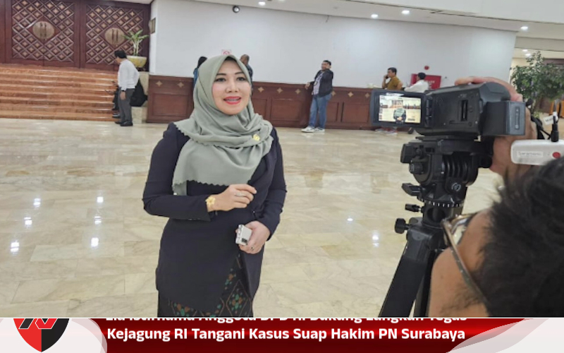 Lia Istifhama Anggota DPD RI Dukung Langkah Tegas Kejagung RI Tangani Kasus Suap Hakim PN Surabaya