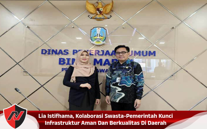 Lia Istifhama, Kolaborasi Swasta-Pemerintah Kunci Infrastruktur Aman Dan Berkualitas Di Daerah