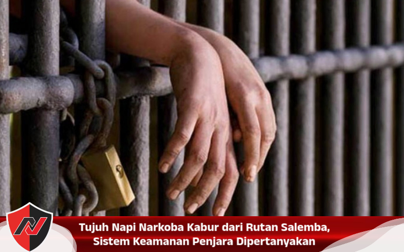 Tujuh Napi Narkoba Kabur dari Rutan Salemba, Sistem Keamanan Penjara Dipertanyakan