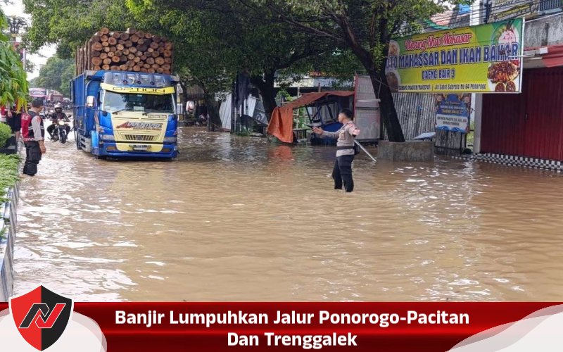 Banjir Lumpuhkan Jalur Ponorogo-Pacitan Dan Trenggalek