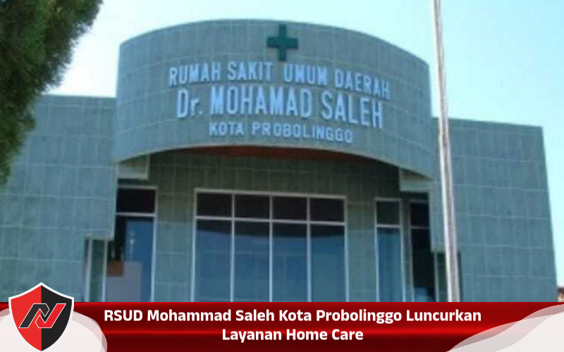 RSUD Mohammad Saleh Kota Probolinggo Luncurkan Layanan Home Care