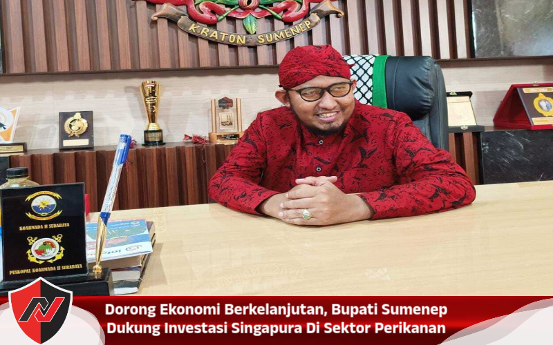 Dorong Ekonomi Berkelanjutan, Bupati Sumenep Dukung Investasi Singapura Di Sektor Perikanan