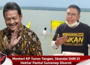 Menteri KP Turun Tangan, Skandal SHM 21 Hektar Pantai Sumenep Disorot