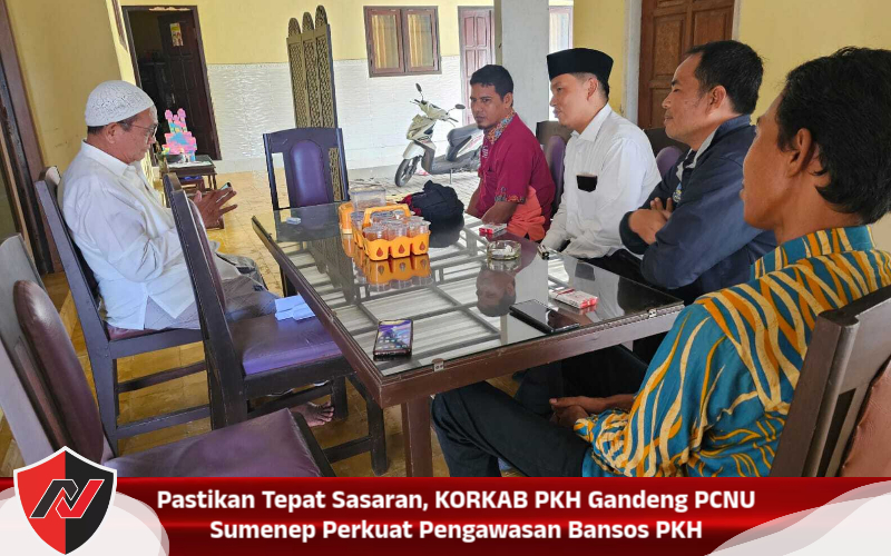 Pastikan Tepat Sasaran, KORKAB PKH Gandeng PCNU Sumenep Perkuat Pengawasan Bansos PKH