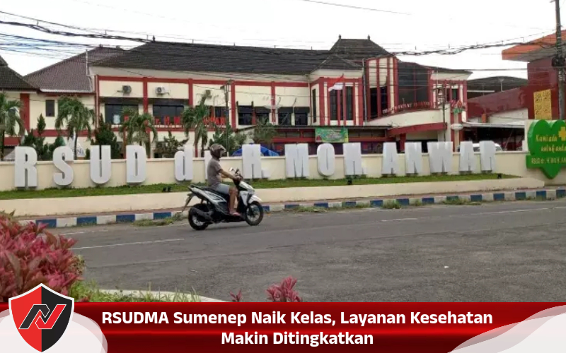 RSUDMA Sumenep Naik Kelas, Layanan Kesehatan Makin Ditingkatkan