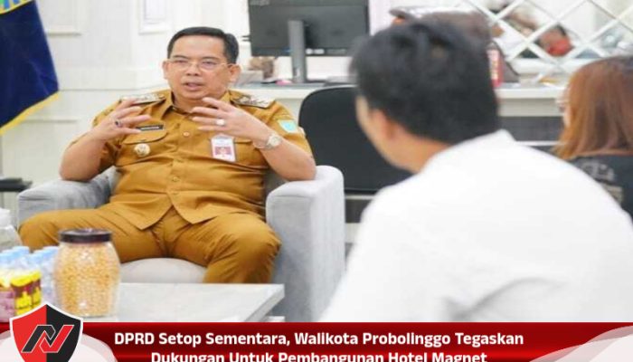 DPRD Setop Sementara, Walikota Probolinggo Tegaskan Dukungan Untuk Pembangunan Hotel Magnet