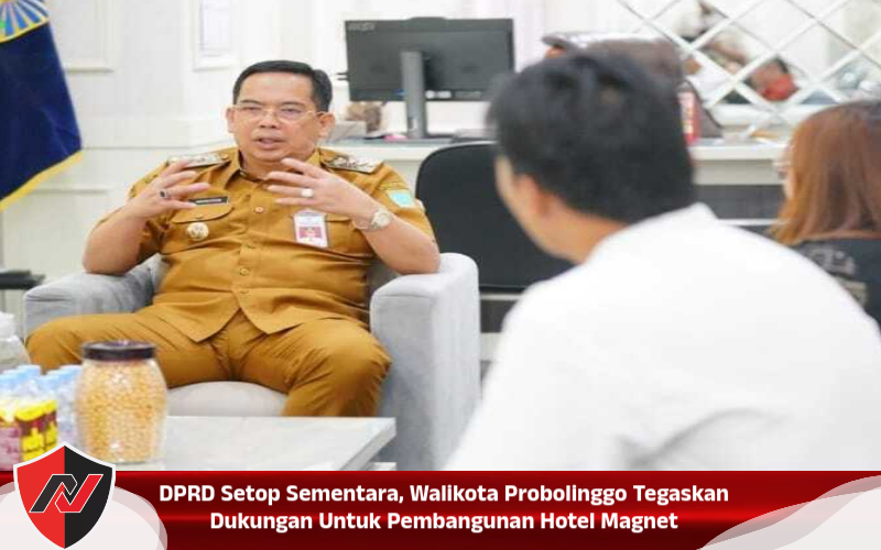 DPRD Setop Sementara, Walikota Probolinggo Tegaskan Dukungan Untuk Pembangunan Hotel Magnet