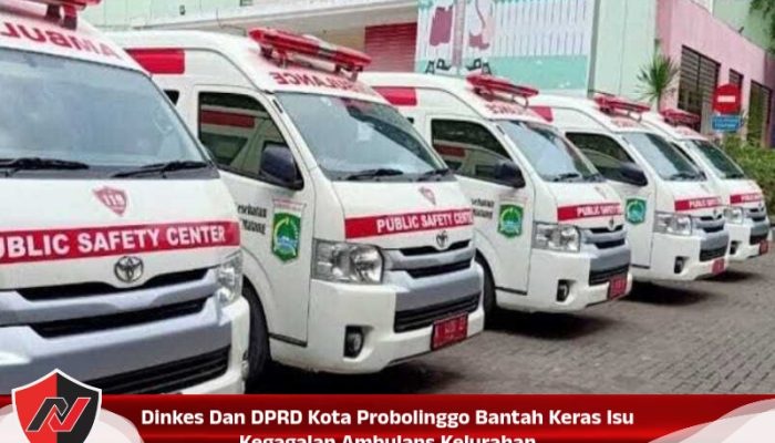 Dinkes Dan DPRD Kota Probolinggo Bantah Keras Isu Kegagalan Ambulans Kelurahan