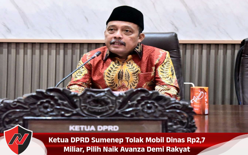 Ketua DPRD Sumenep Tolak Mobil Dinas Rp2,7 Miliar, Pilih Naik Avanza Demi Rakyat