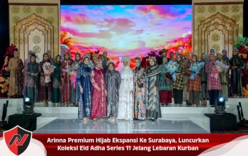 Arinna Premium Hijab Ekspansi Ke Surabaya, Luncurkan Koleksi Eid Adha Series 11 Jelang Lebaran Kurban