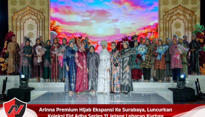 Arinna Premium Hijab Ekspansi Ke Surabaya, Luncurkan Koleksi Eid Adha Series 11 Jelang Lebaran Kurban