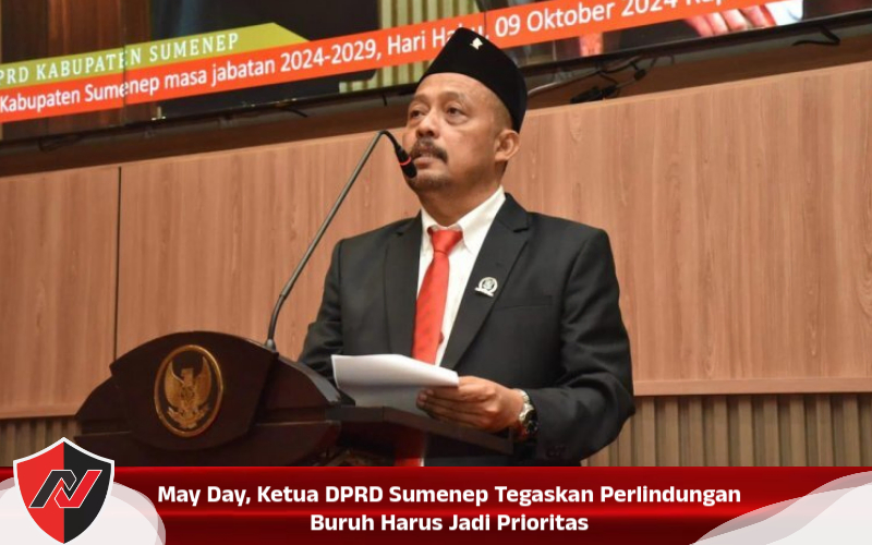 May Day, Ketua DPRD Sumenep Tegaskan Perlindungan Buruh Harus Jadi Prioritas