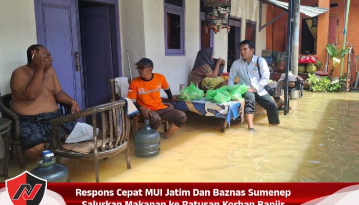 Respons Cepat MUI Jatim Dan Baznas Sumenep Salurkan Makanan ke Ratusan Korban Banjir