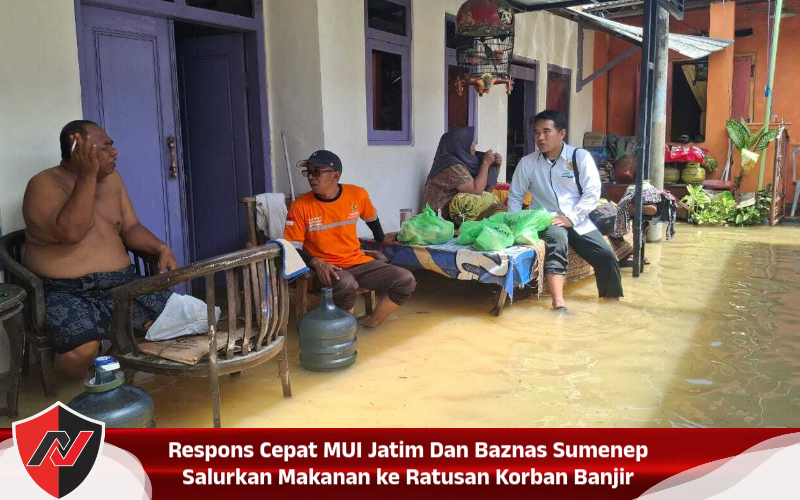 Respons Cepat MUI Jatim Dan Baznas Sumenep Salurkan Makanan ke Ratusan Korban Banjir