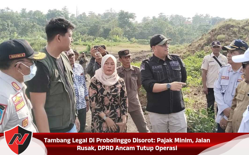 Tambang Legal Di Probolinggo Disorot: Pajak Minim, Jalan Rusak, DPRD Ancam Tutup Operasi