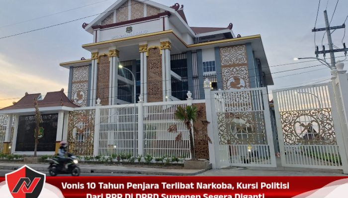 Vonis 10 Tahun Penjara Terlibat Narkoba, Kursi Politisi Dari PPP Di DPRD Sumenep Segera Diganti