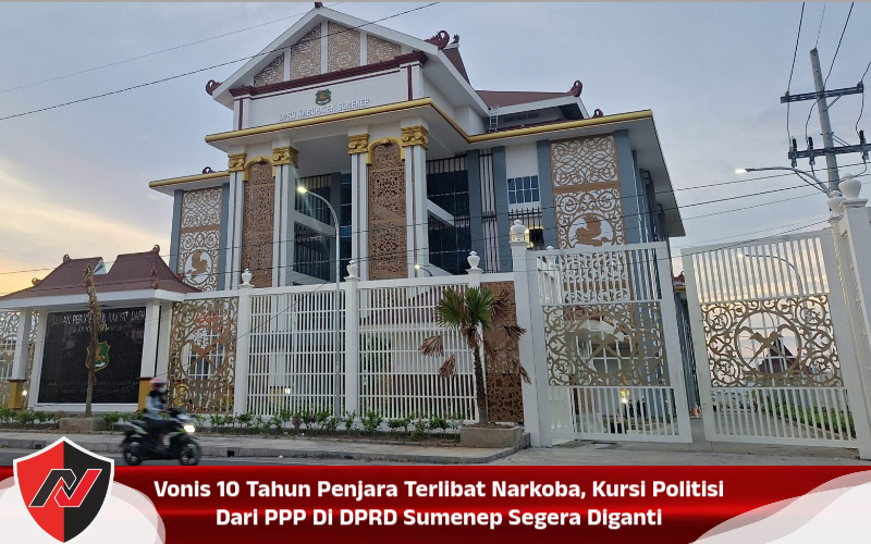 Vonis 10 Tahun Penjara Terlibat Narkoba, Kursi Politisi Dari PPP Di DPRD Sumenep Segera Diganti