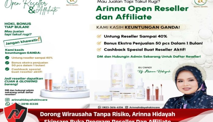 Dorong Wirausaha Tanpa Risiko, Arinna Hidayah Skincare Buka Program Reseller Dan Affiliate