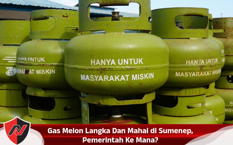 Gas Melon Langka dan Mahal di Sumenep, Pemerintah Ke Mana?