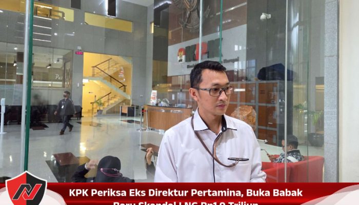 KPK Periksa Eks Direktur Pertamina, Buka Babak Baru Skandal LNG Rp1,9 Triliun