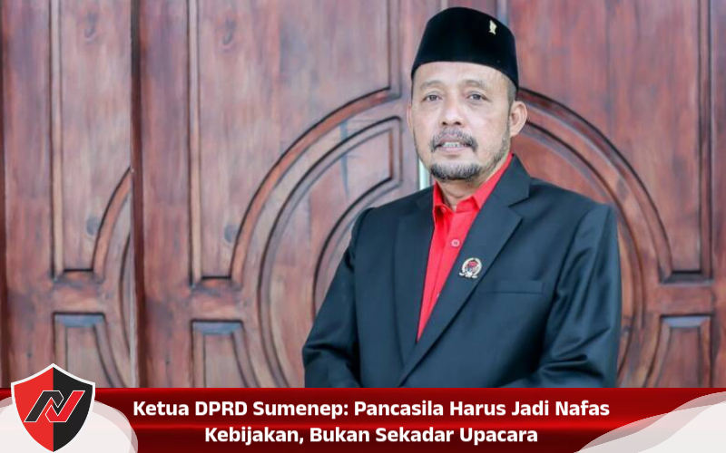 Ketua DPRD Sumenep: Pancasila Harus Jadi Nafas Kebijakan, Bukan Sekadar Upacara