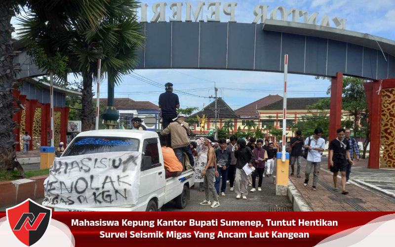 Mahasiswa Kepung Kantor Bupati Sumenep, Tuntut Hentikan Survei Seismik Migas Yang Ancam Laut Kangean