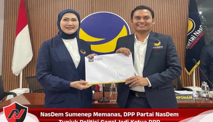 NasDem Sumenep Memanas, DPP Partai NasDem Tunjuk Politisi Gagal Jadi Ketua DPD