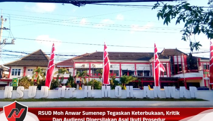 RSUD Moh Anwar Sumenep Tegaskan Keterbukaan, Kritik Dan Audiensi Dipersilakan Asal Ikuti Prosedur