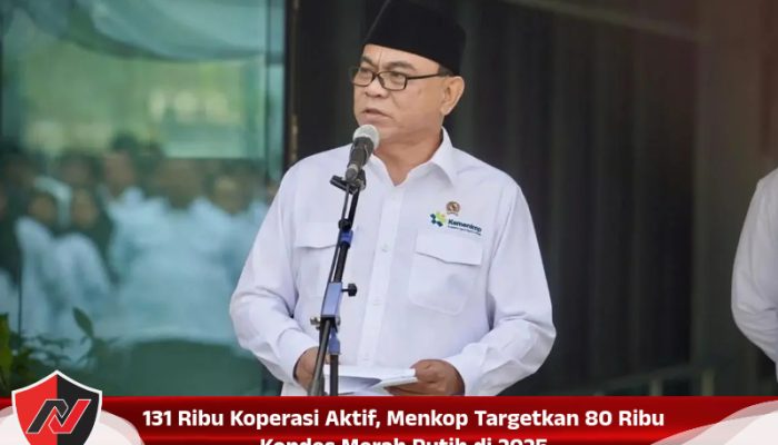 131 Ribu Koperasi Aktif, Menkop Targetkan 80 Ribu Kopdes Merah Putih di 2025