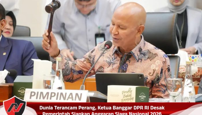 Dunia Terancam Perang, Ketua Banggar DPR RI Desak Pemerintah Siapkan Anggaran Siaga Nasional 2026