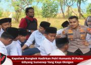 Kapolsek Dungkek Hadirkan Polri Humanis Di Pulau Giliyang Sumenep Yang Kaya Oksigen