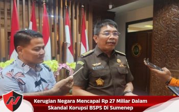 Kerugian Negara Mencapai Rp 27 Miliar Dalam Skandal Korupsi BSPS Di Sumenep