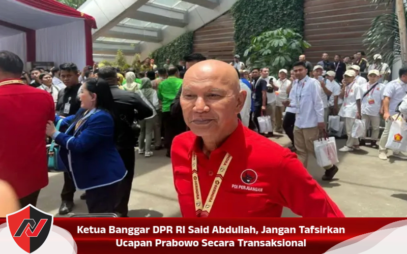 Ketua Banggar DPR RI Said Abdullah, Jangan Tafsirkan Ucapan Prabowo Secara Transaksional