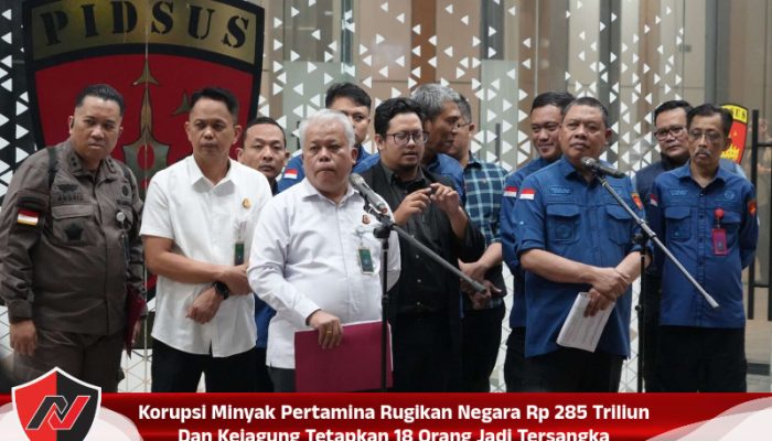 Korupsi Minyak Pertamina Rugikan Negara Rp 285 Triliun Dan Kejagung Tetapkan 18 Orang Jadi Tersangka