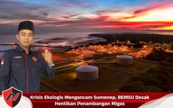 Krisis Ekologis Mengancam Sumenep, BEMSU Desak Hentikan Penambangan Migas